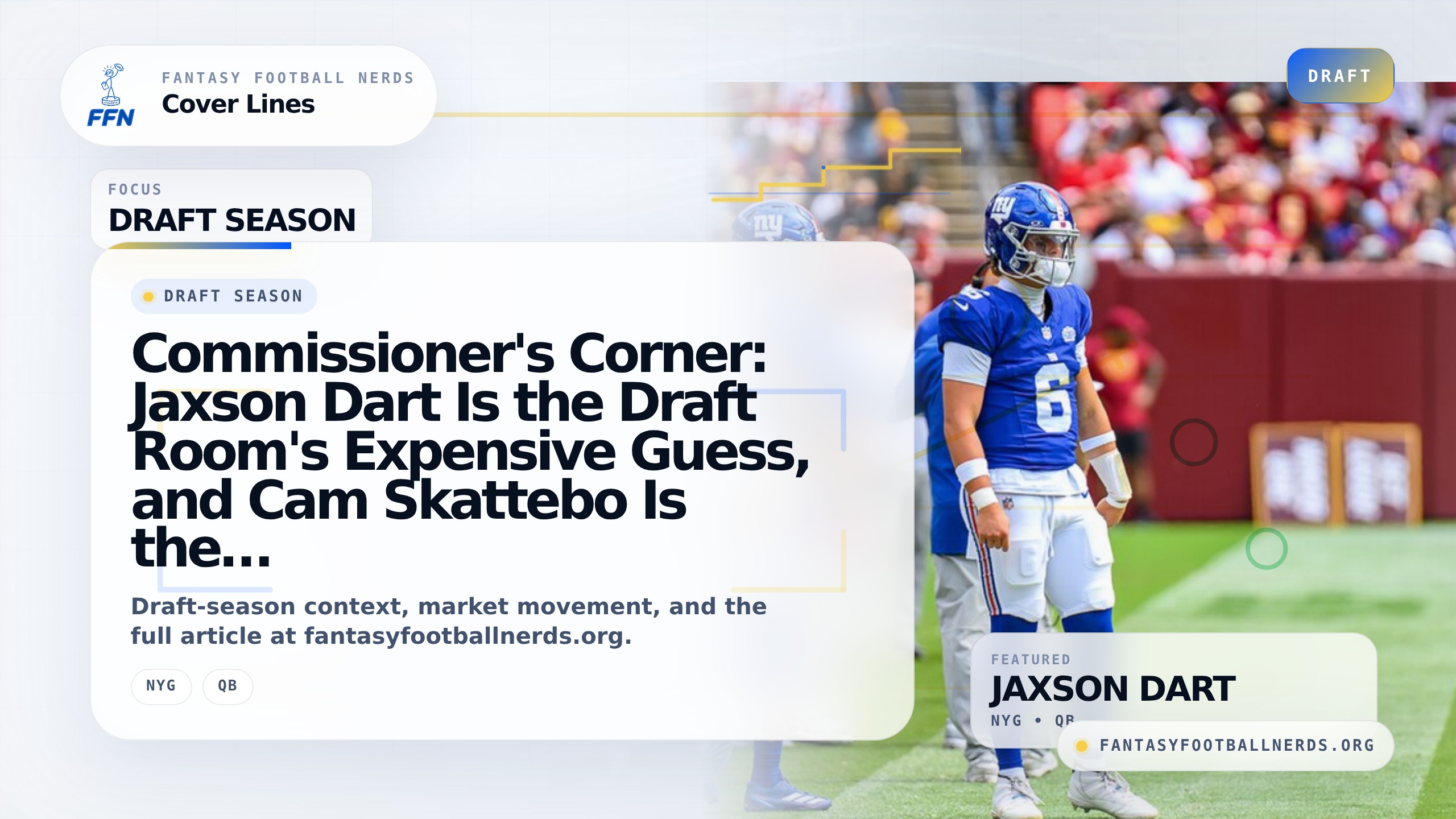 Commissioner's Corner: Jaxson Dart Is the Draft Room's Expensive Guess, and Cam Skattebo Is the Cleaner Giants Bet
