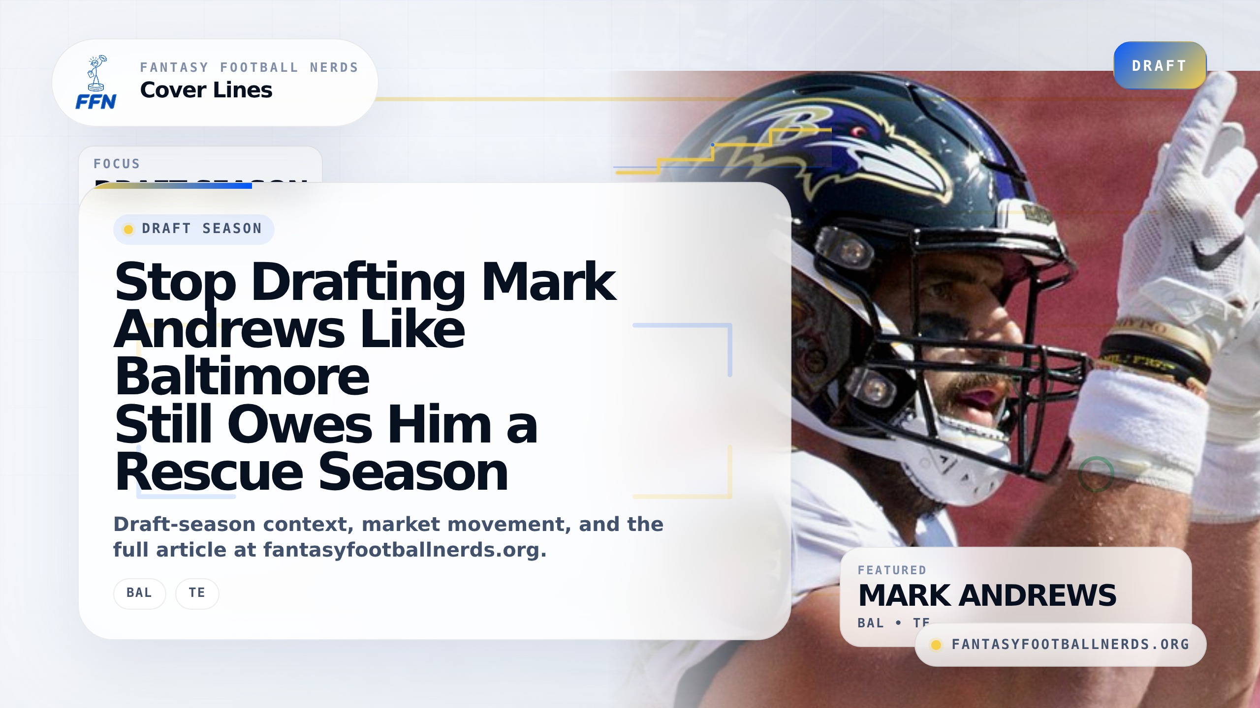 Mark Andrews Is Being Drafted Like Baltimore Still Has a Cleaner Role to Offer