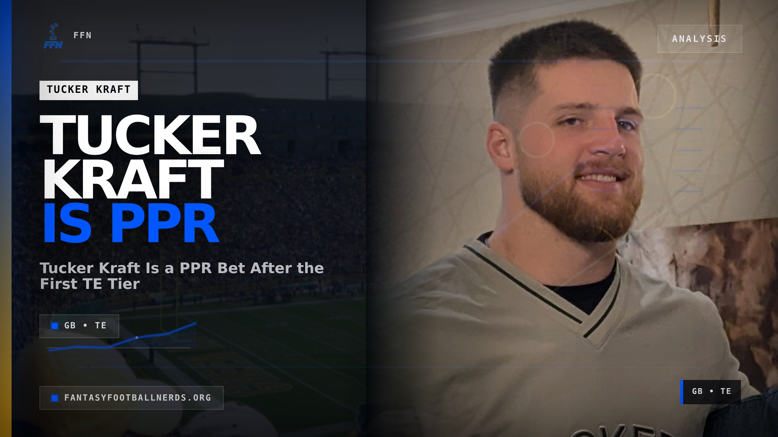 Tucker Kraft Is a PPR Bet After the First TE Tier